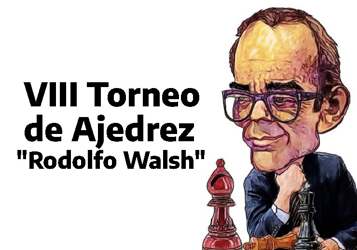 VIII TORNEO DE AJEDREZ “RODOLFO WALSH”